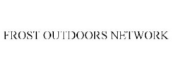 FROST OUTDOORS NETWORK