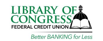 LIBRARY OF CONGRESS FEDERAL CREDIT UNION BETTER BANKING FOR LESS