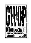 GWOP MAGAZINE WWW.GWOPMAGAZINE.COM