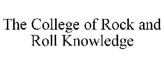 THE COLLEGE OF ROCK AND ROLL KNOWLEDGE