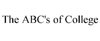 THE ABC'S OF COLLEGE