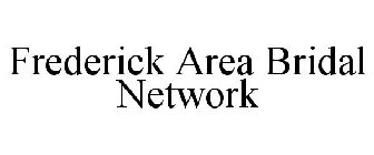 FREDERICK AREA BRIDAL NETWORK