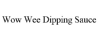 WOW WEE DIPPING SAUCE