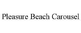 PLEASURE BEACH CAROUSEL