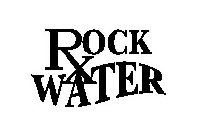 ROCK WATER X