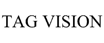 TAG VISION