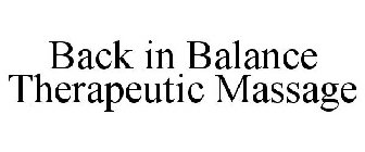 BACK IN BALANCE THERAPEUTIC MASSAGE