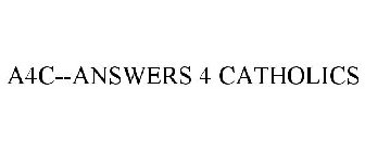 A4C--ANSWERS 4 CATHOLICS