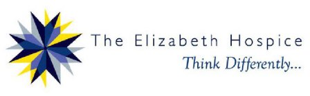 THE ELIZABETH HOSPICE THINK DIFFERENTLY...