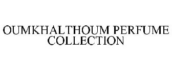 UMM KULTHUM PERFUME COLLECTION