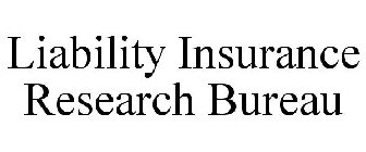 LIABILITY INSURANCE RESEARCH BUREAU