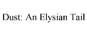 DUST: AN ELYSIAN TAIL