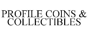 PROFILE COINS & COLLECTIBLES