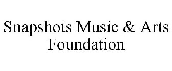 SNAPSHOTS MUSIC & ARTS FOUNDATION