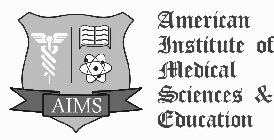 AIMS; AMERICAN INSTITUTE OF MEDICAL SCIENCES & EDUCATION