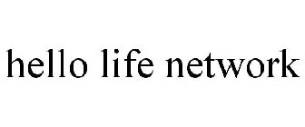 HELLO LIFE NETWORK