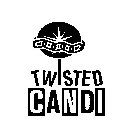 TWISTED CANDI