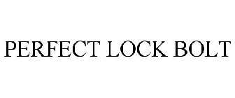PERFECT LOCK BOLT