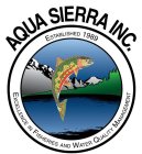 AQUA SIERRA, INC. ESTABLISHED 1989 EXCELLENCE IN FISHERIES AND WATER QUALITY MANAGEMENT