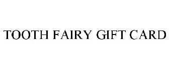 TOOTH FAIRY GIFT CARD