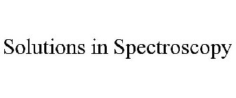 SOLUTIONS IN SPECTROSCOPY