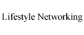 LIFESTYLE NETWORKING