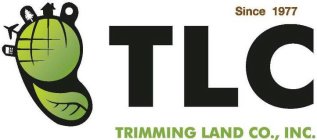 TLC TRIMMING LAND CO., INC. SINCE 1977