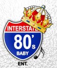 INTERSTATE 80'S BABY ENT.