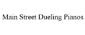 MAIN STREET DUELING PIANOS