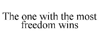 THE ONE WITH THE MOST FREEDOM WINS