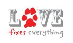 LOVE FIXES EVERYTHING