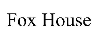 FOX HOUSE