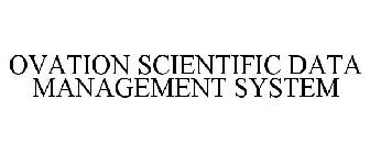 OVATION SCIENTIFIC DATA MANAGEMENT SYSTEM