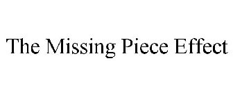 THE MISSING PIECE EFFECT