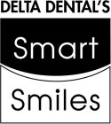DELTA DENTAL'S SMART SMILES