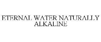 ETERNAL WATER NATURALLY ALKALINE