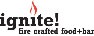 IGNITE! FIRE CRAFTED FOOD+BAR