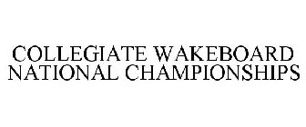 COLLEGIATE WAKEBOARD NATIONAL CHAMPIONSHIPS