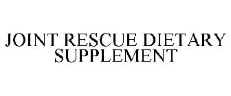 JOINT RESCUE DIETARY SUPPLEMENT