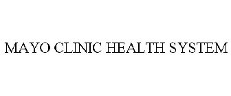 MAYO CLINIC HEALTH SYSTEM