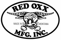 RED OXX MADE IN MONTANA MFG. INC.