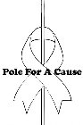 POLE FOR A CAUSE