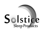 SOLSTICE SLEEP PRODUCTS
