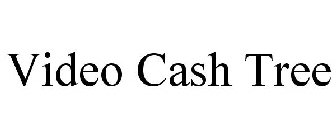 VIDEO CASH TREE