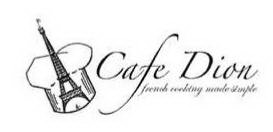 CAFE DION FRENCH COOKING MADE SIMPLE