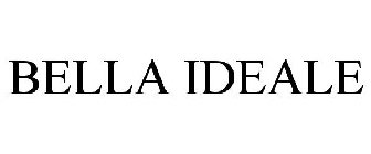 BELLA IDEALE