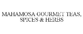 MAHAMOSA GOURMET TEAS, SPICES & HERBS