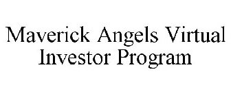 MAVERICK ANGELS VIRTUAL INVESTOR PROGRAM