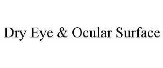 DRY EYE & OCULAR SURFACE