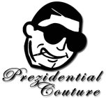 PREZIDENTIAL COUTURE